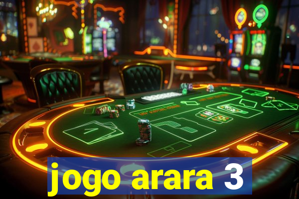 jogo arara 3