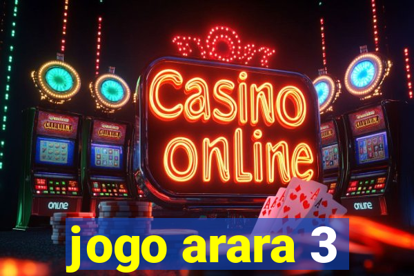 jogo arara 3