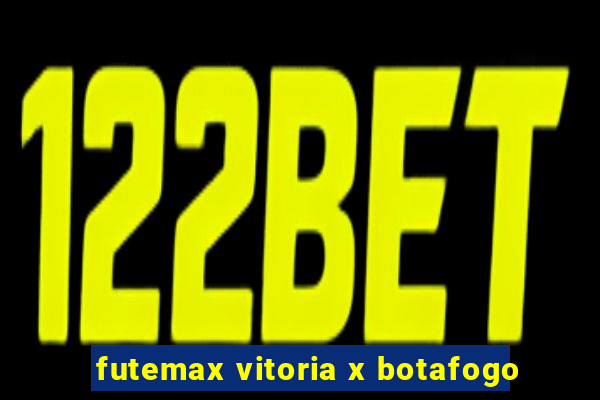 futemax vitoria x botafogo