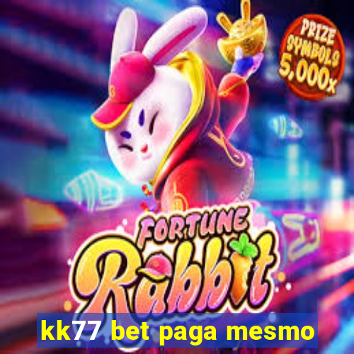 kk77 bet paga mesmo