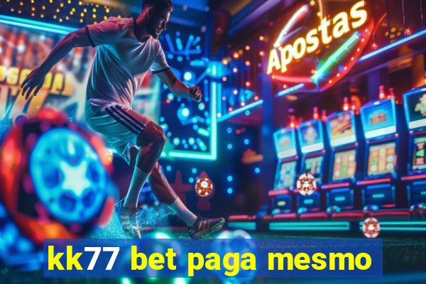 kk77 bet paga mesmo