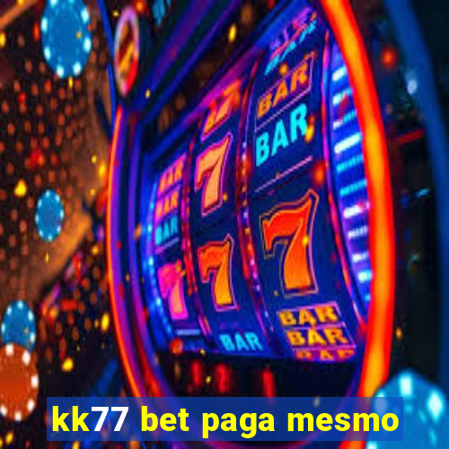 kk77 bet paga mesmo