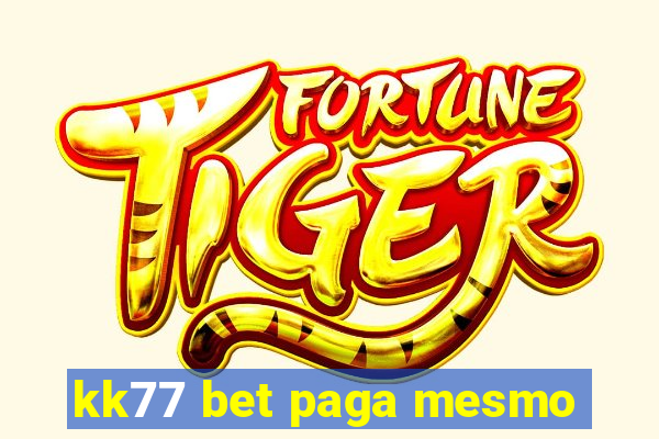 kk77 bet paga mesmo