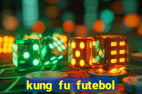 kung fu futebol clube dublado torrent