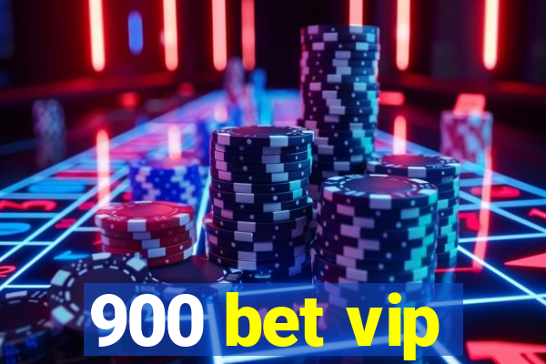 900 bet vip