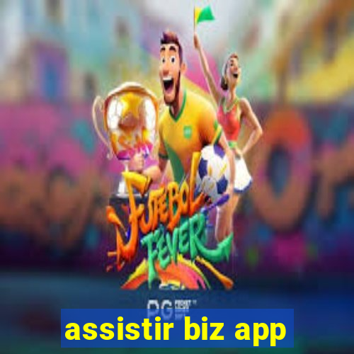 assistir biz app