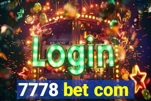 7778 bet com