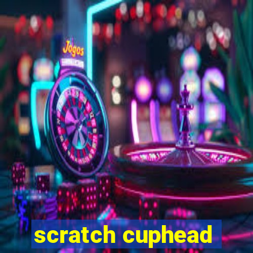 scratch cuphead