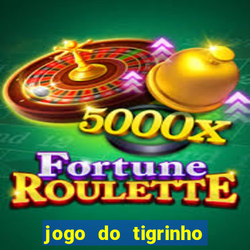 jogo do tigrinho deposito minimo 1 real