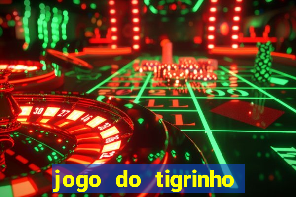 jogo do tigrinho deposito minimo 1 real