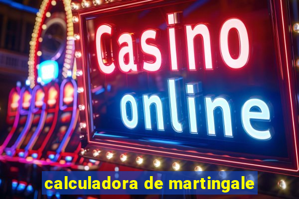 calculadora de martingale