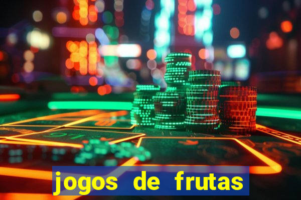 jogos de frutas para ganhar dinheiro