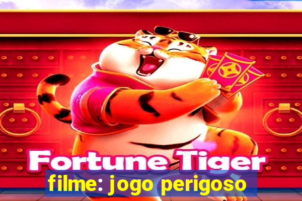 filme: jogo perigoso