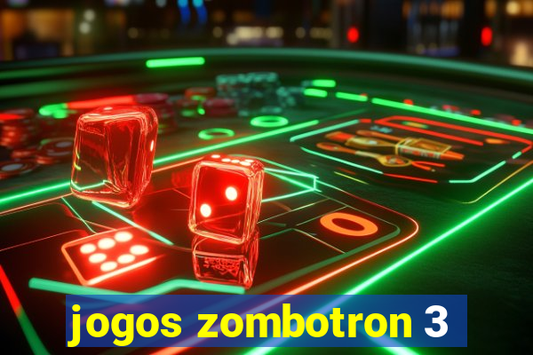 jogos zombotron 3