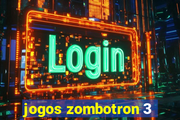 jogos zombotron 3