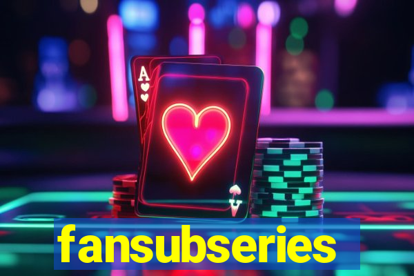 fansubseries