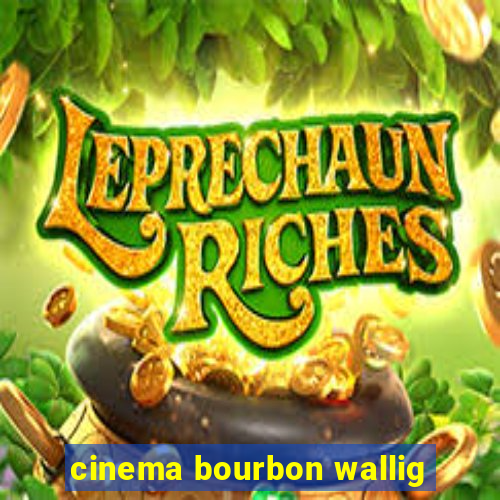 cinema bourbon wallig