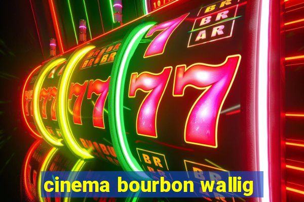 cinema bourbon wallig