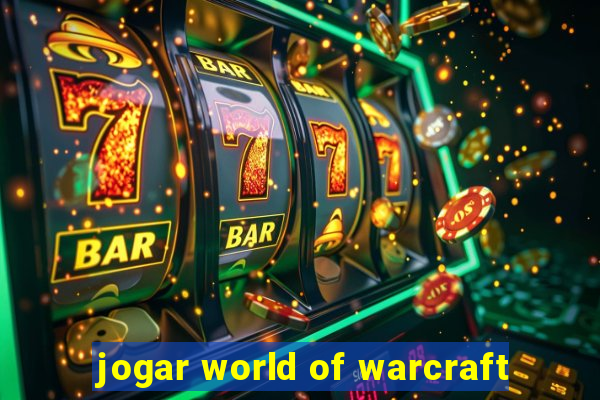 jogar world of warcraft