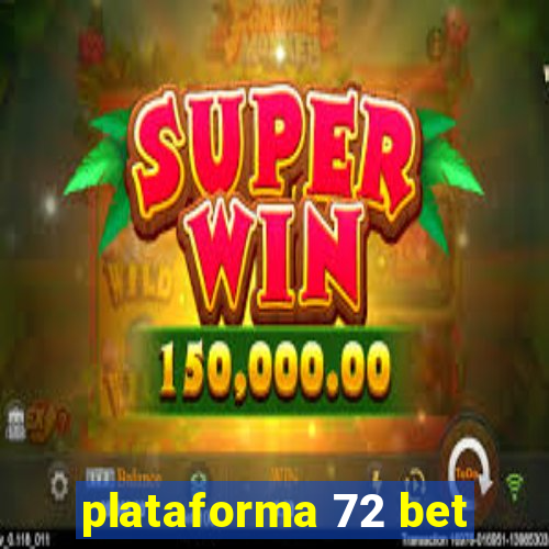 plataforma 72 bet