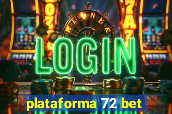 plataforma 72 bet