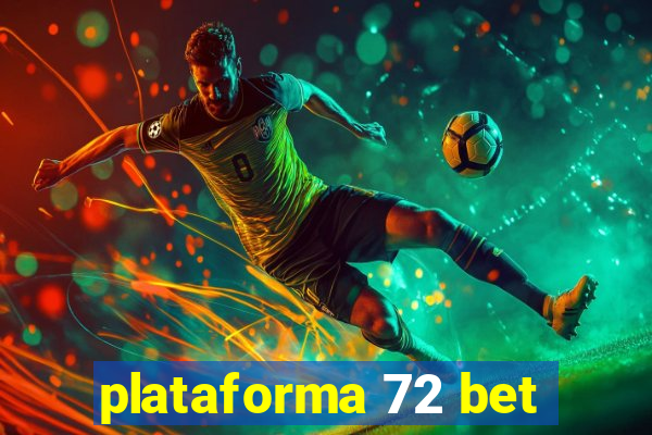 plataforma 72 bet