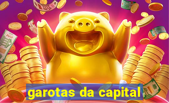 garotas da capital