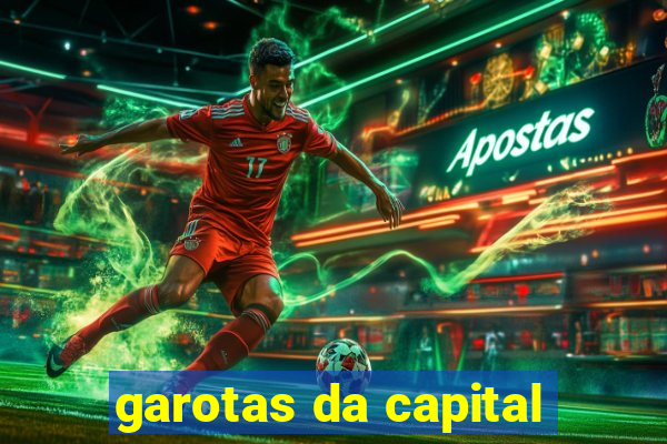 garotas da capital