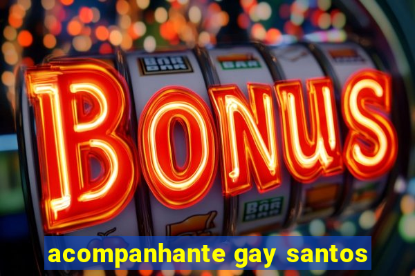 acompanhante gay santos