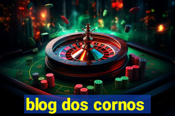 blog dos cornos