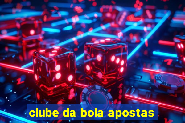 clube da bola apostas