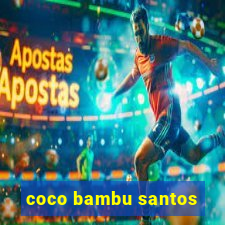 coco bambu santos