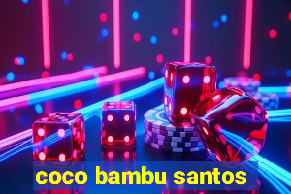 coco bambu santos