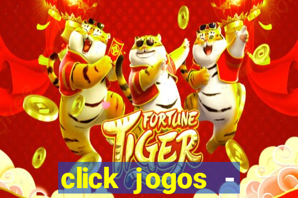 click jogos - ganhar dinheiro