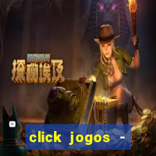 click jogos - ganhar dinheiro