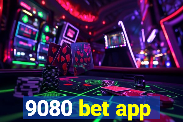 9080 bet app