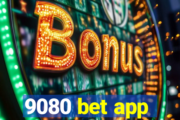 9080 bet app