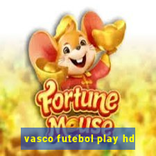 vasco futebol play hd