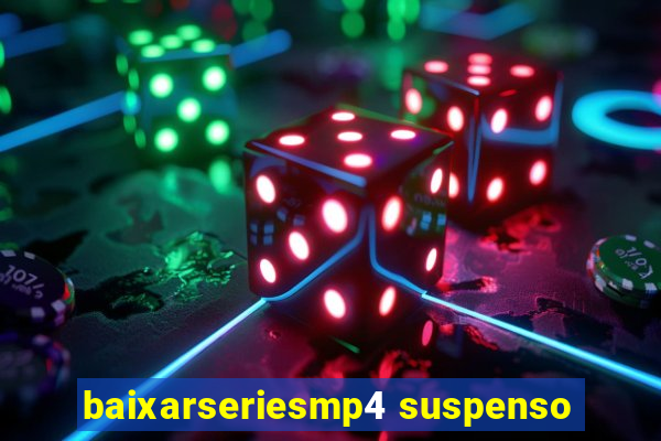 baixarseriesmp4 suspenso