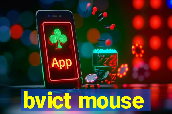 bvict mouse