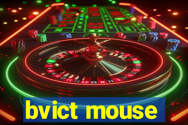 bvict mouse