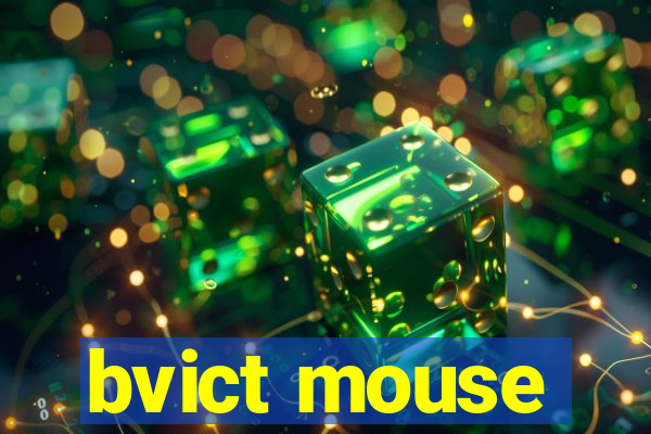 bvict mouse