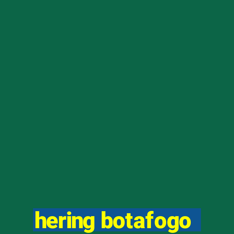 hering botafogo