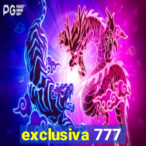 exclusiva 777