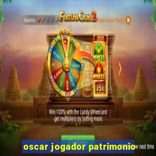 oscar jogador patrimonio