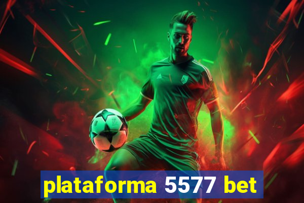 plataforma 5577 bet