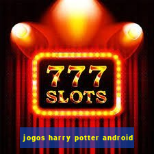 jogos harry potter android