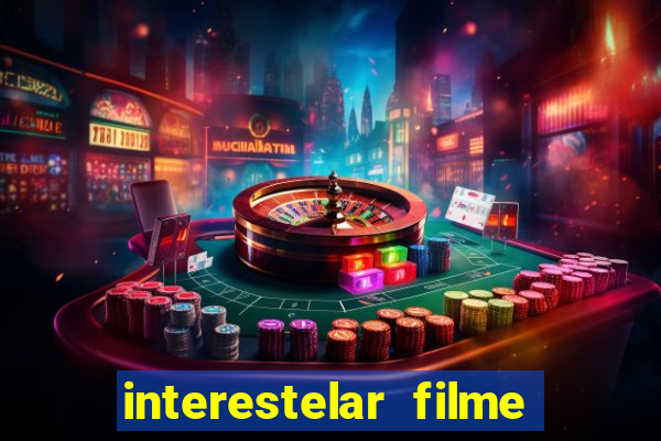 interestelar filme completo dublado torrent