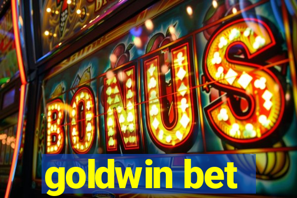 goldwin bet