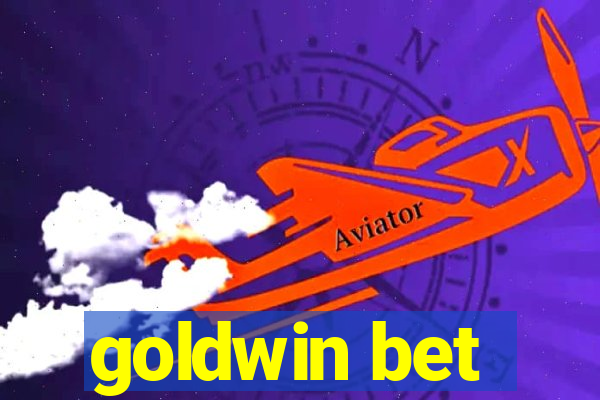 goldwin bet